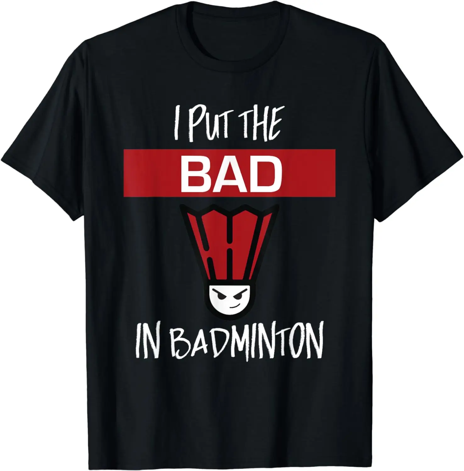 Badminton Asia - I Put The Badminton T-Shirt –